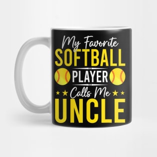 My Favorite Softball Player Calls Me Uncle Father's Day Mug